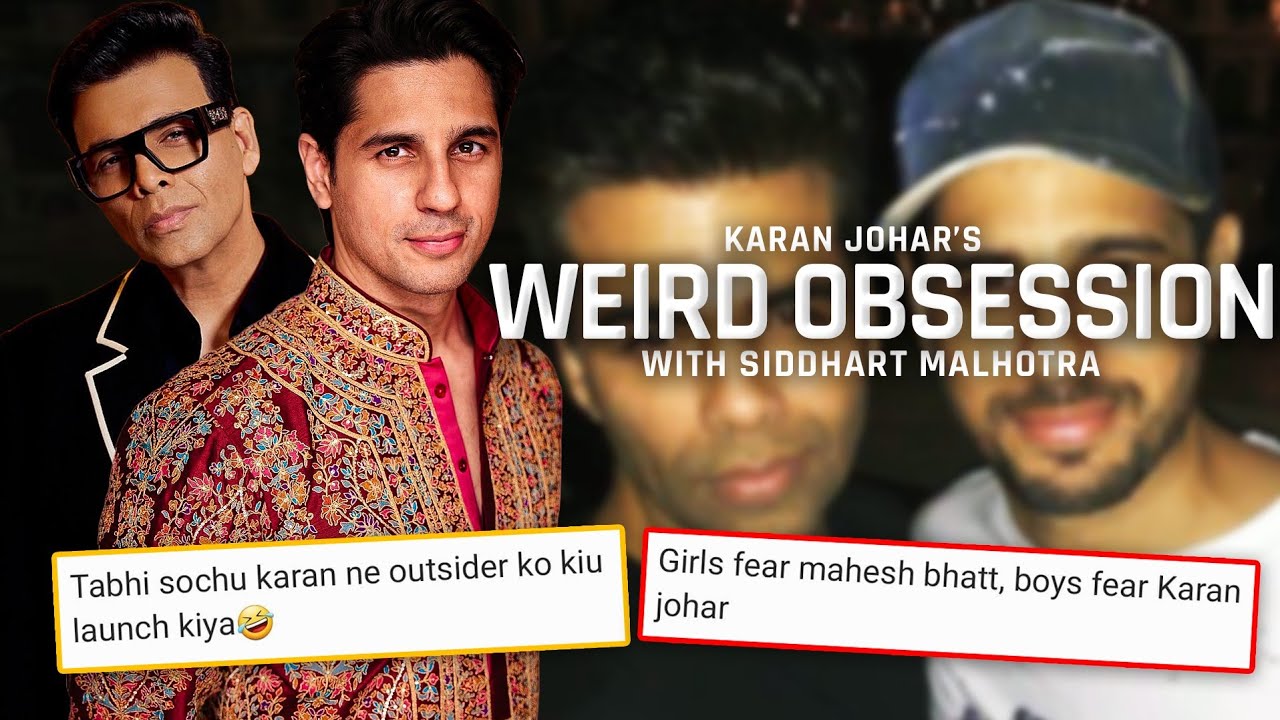 Karan Johar's WEIRD OBSESSION with Siddharth Malhotra | Shocking facts Claimed by a Journalist