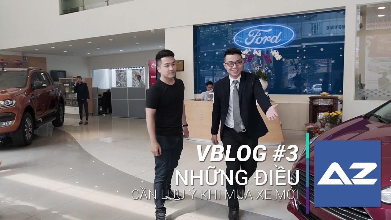 [Autozone.vn] Vlog3: Những điều cần lưu ý khi mua xe mới