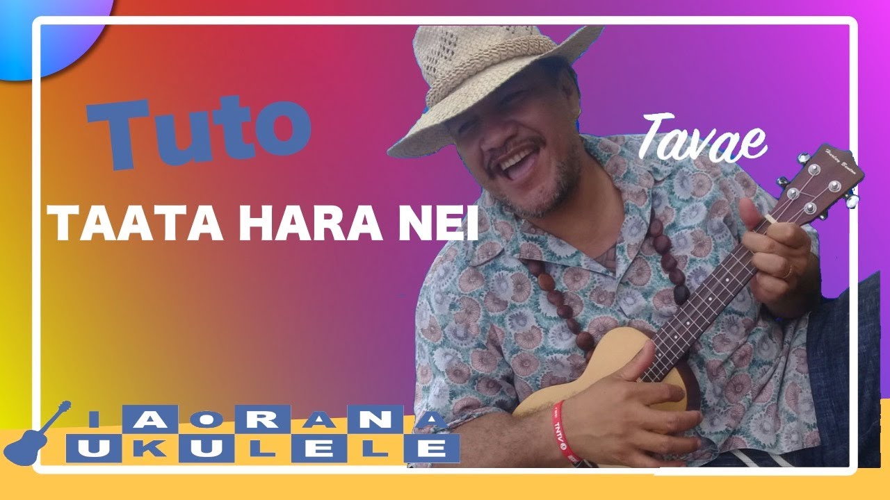 Tuto Ukulele - Te taata hara nei