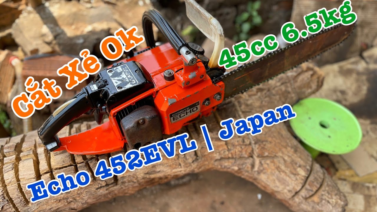 Máy cưa Nhật bản Echo 452EVL | Cắt Xẻ OK Giá Cực Rẻ ☎️0974644973
