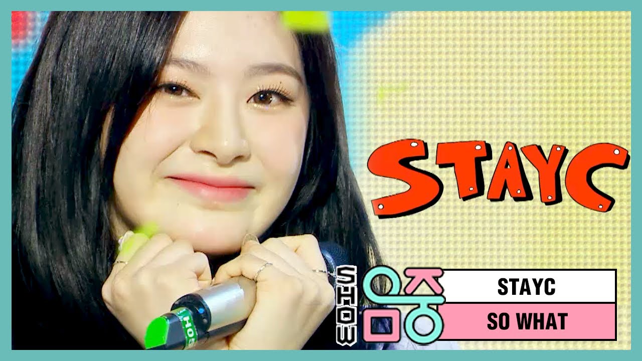 [쇼! 음악중심] 스테이씨 - 쏘 왓 (STAYC - SO WHAT), MBC 210508 방송