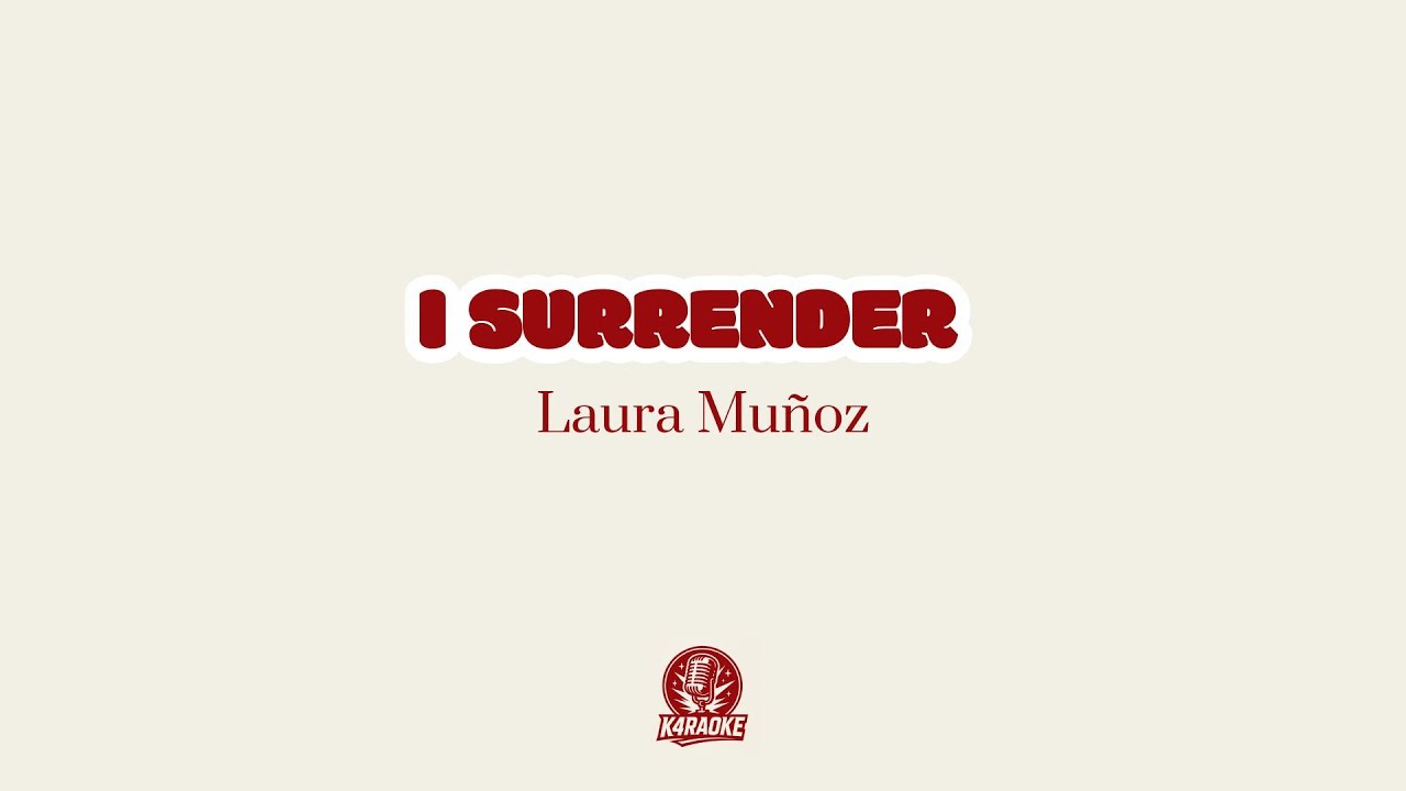 🎤🙏 Karaoke I SURRENDER - Laura Muñoz