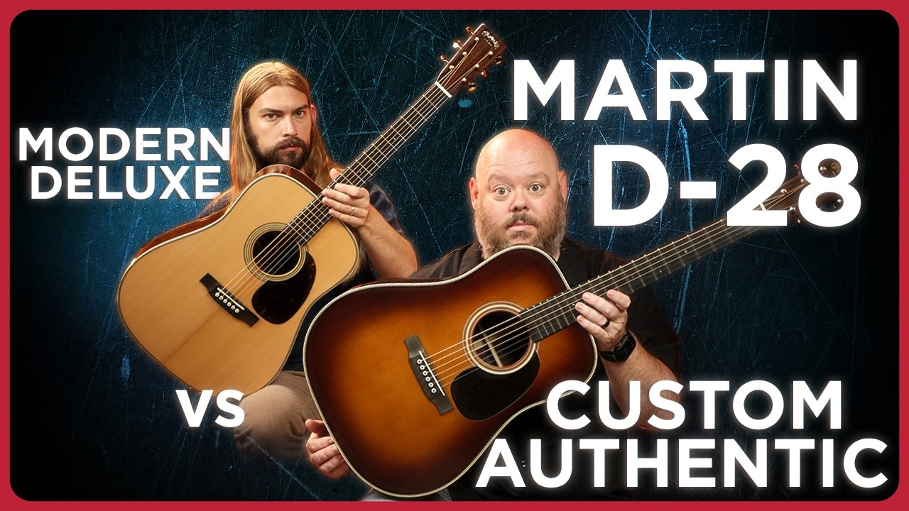 The ULTIMATE D28?? Martin's Modern Deluxe or Custom Authentic?
