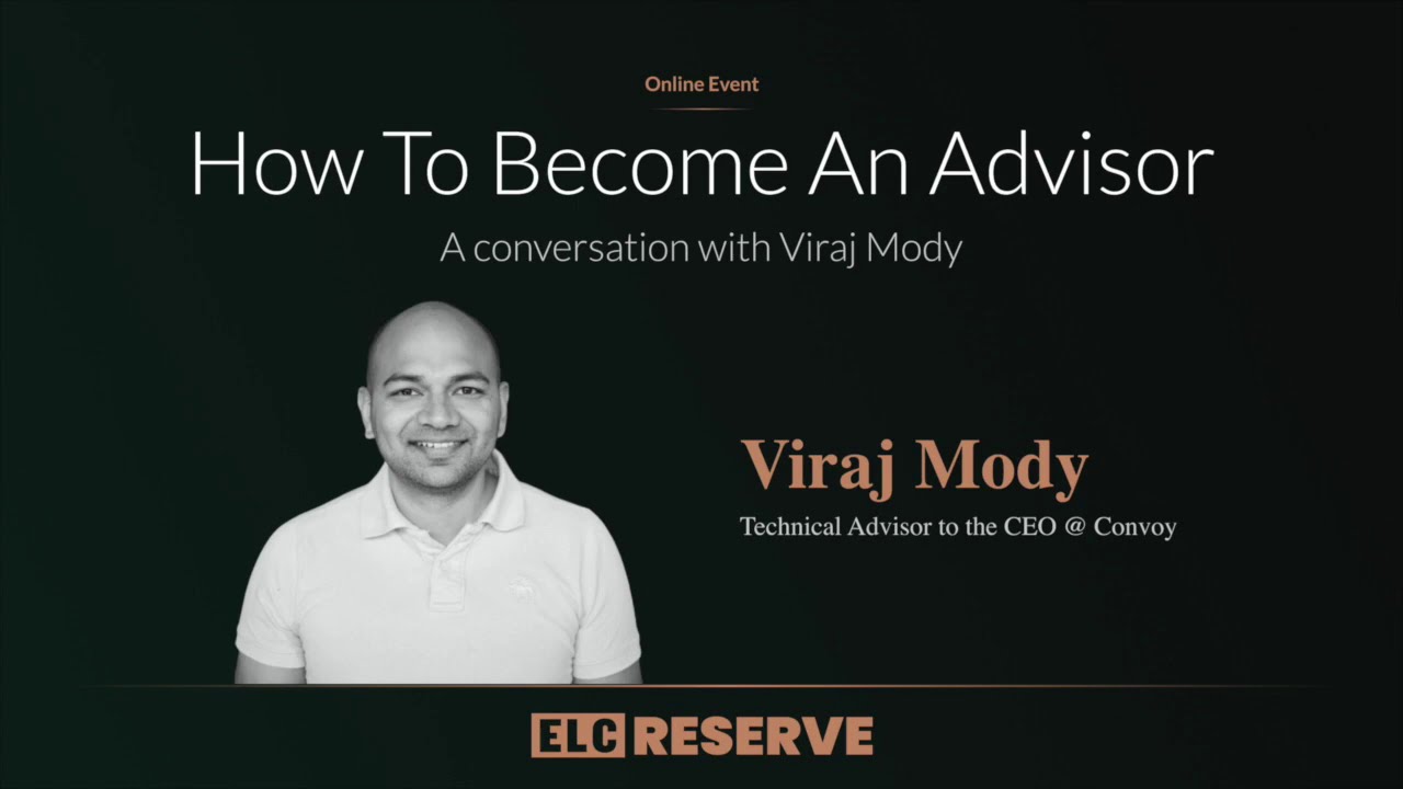 How to Become an Advisor with Viraj Mody, Technical Advisor to the CEO @ Convoy