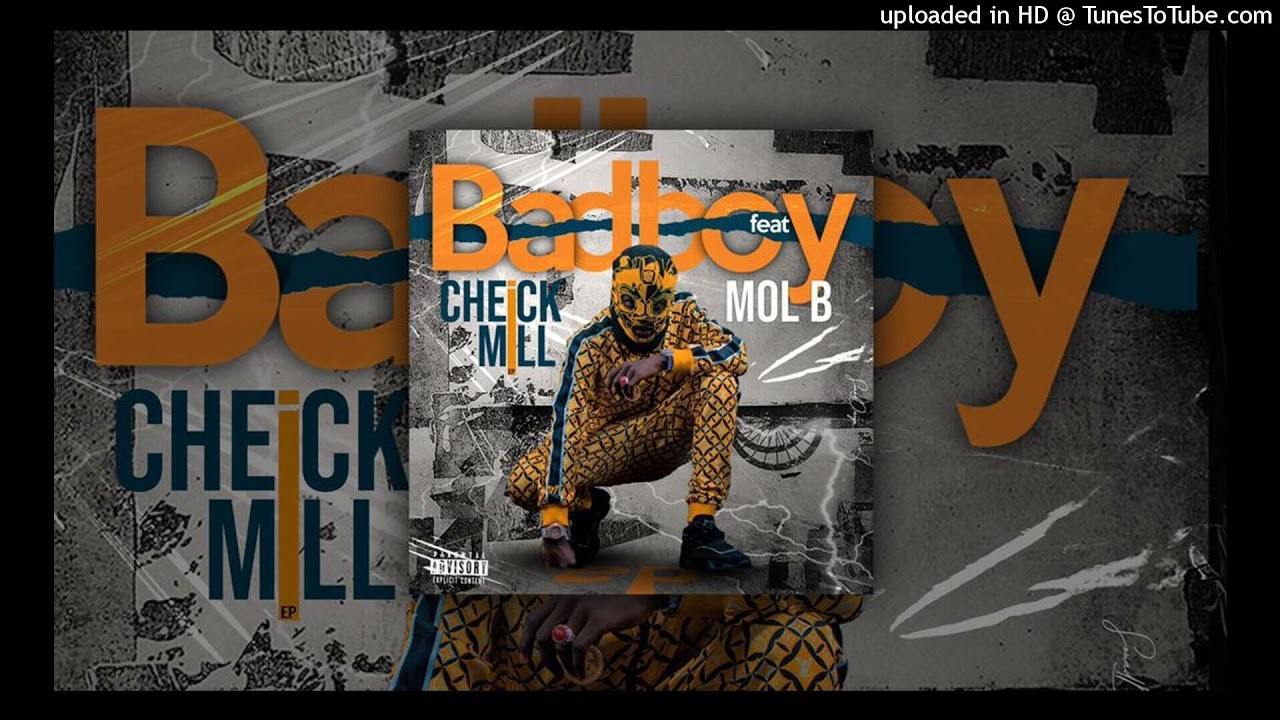 5- CHEGUE Feat Mol B (BadBoy)