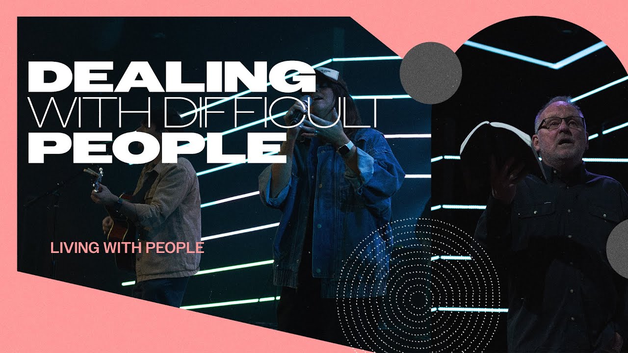 Dealing With Difficult People - Pastor James Kordon