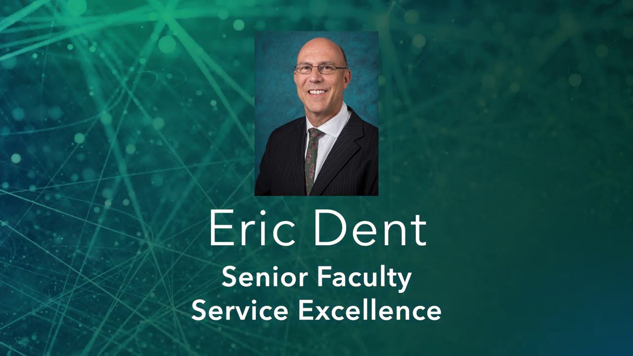 Dr. Eric Dent Senior Faculty Service Excellence Award