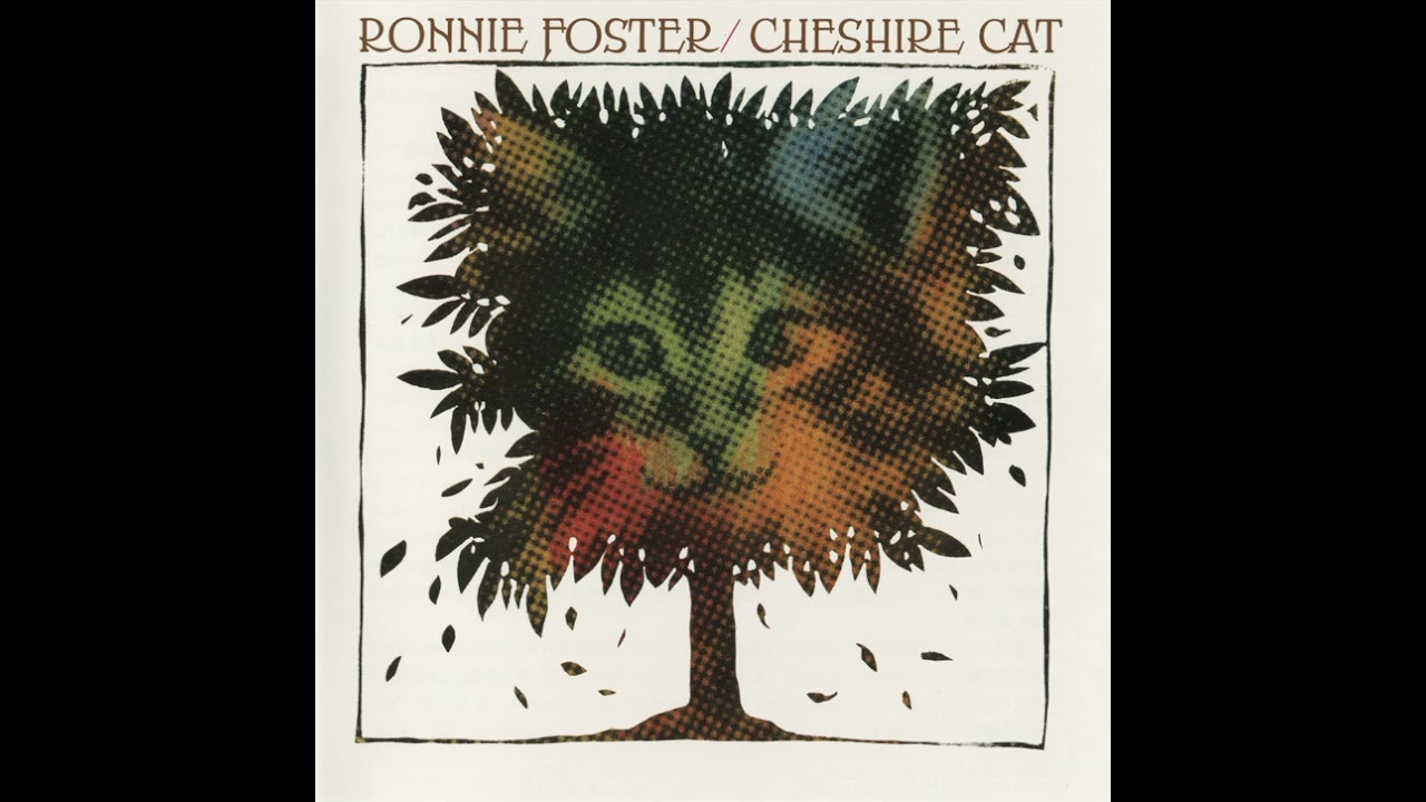 Ronnie Foster - Cheshire Cat HQ