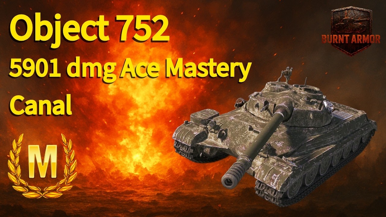 143. Ace Mastery in Object 752 with 5901 damage on Canal.