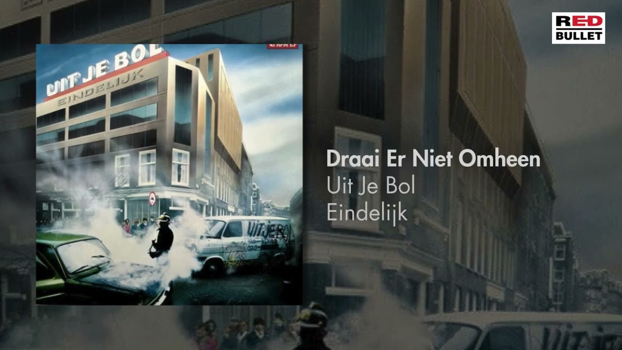 Uit Je Bol - Draai er Niet Omheen (Remastered)