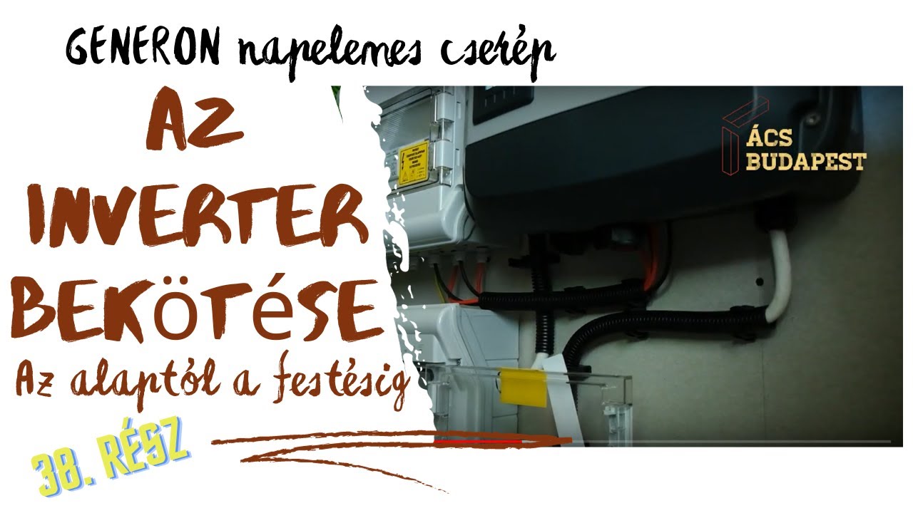 Napelemes cserép, az inverter bekötése - Az alaptól a festésig - 38. Rész
