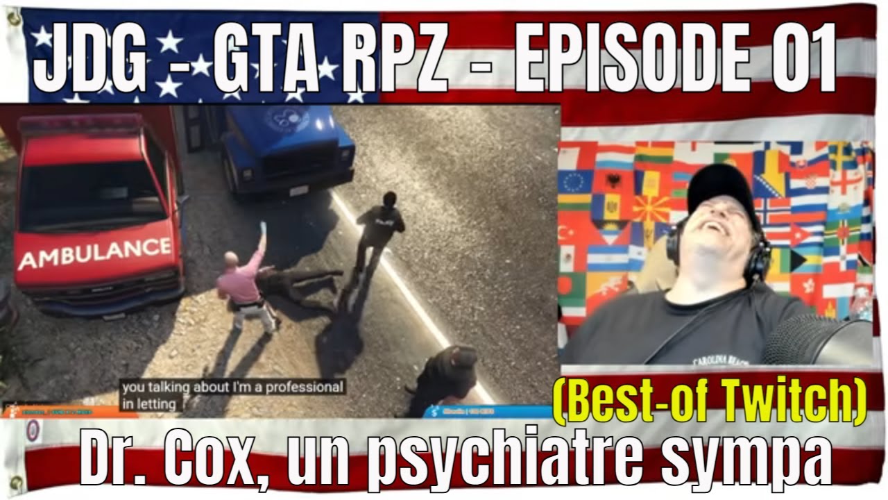 JDG - GTA RPZ - EPISODE 01 - Dr. Cox, un psychiatre sympa (Best-of Twitch) - REACTION