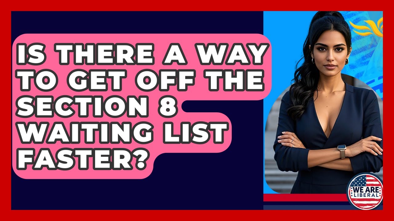 Is There A Way To Get Off The Section 8 Waiting List Faster? - We Are Liberal