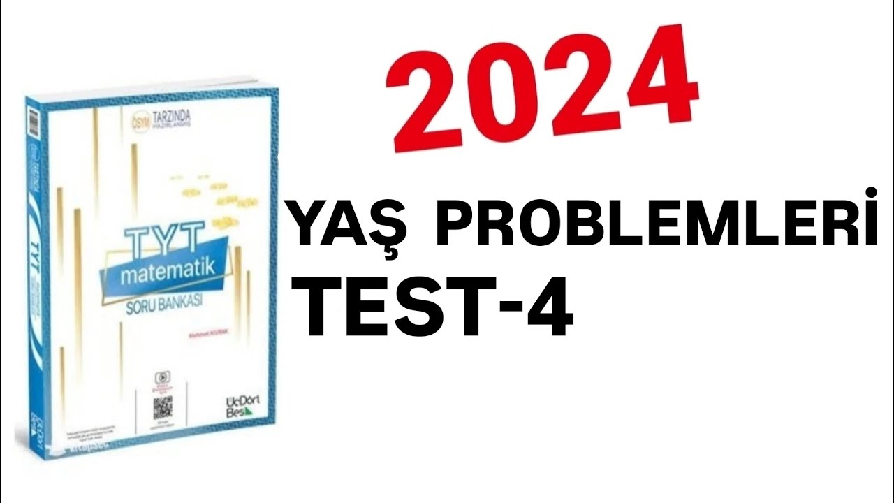 2024 | 345 TYT MATEMATİK SORU BANKASI ÇÖZÜMLERİ | YAŞ PROBLEMLERİ | TEST-4