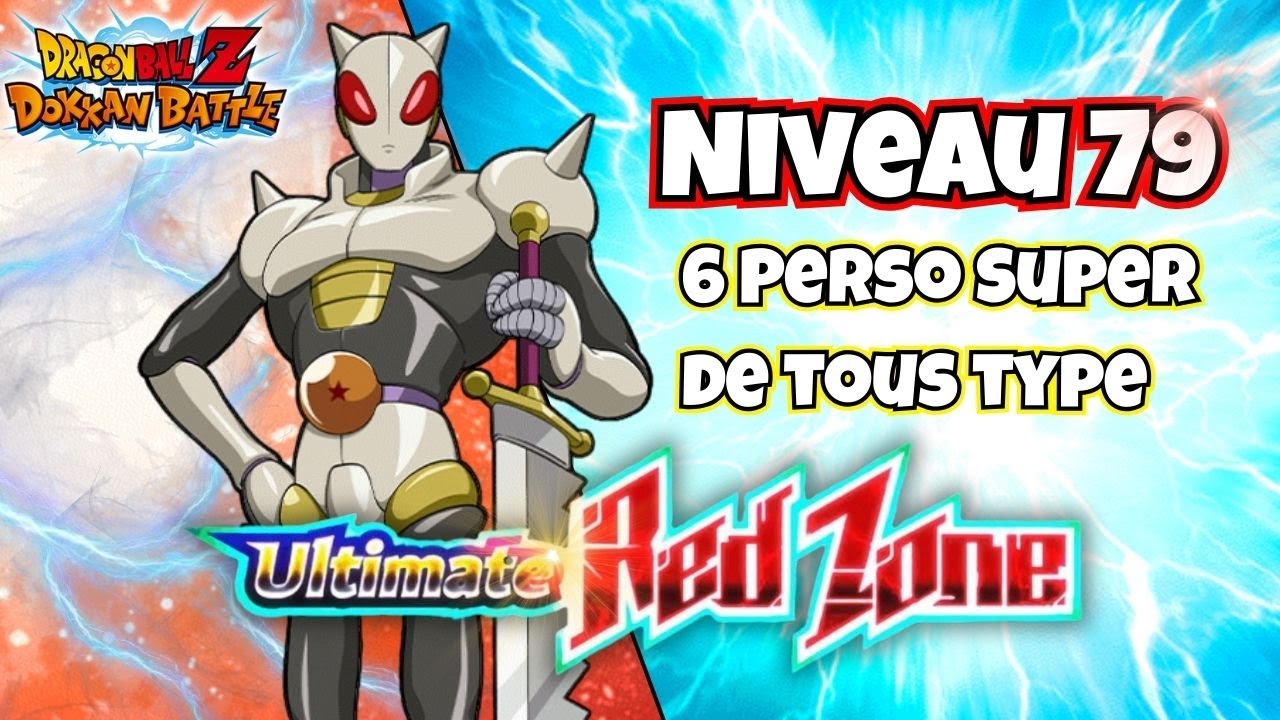Red Zone niveau 79 (Saga Daima).Mission finir avec 6 perso SUPER de chaque type. Dokkan Battle.