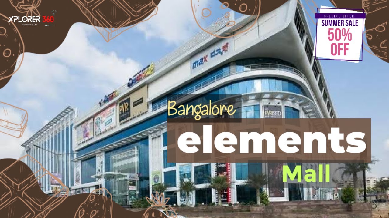 Elements Mall Bangalore | Tanisandhra Main Road Nagavara | Best Shopping Mall | Xplorer360