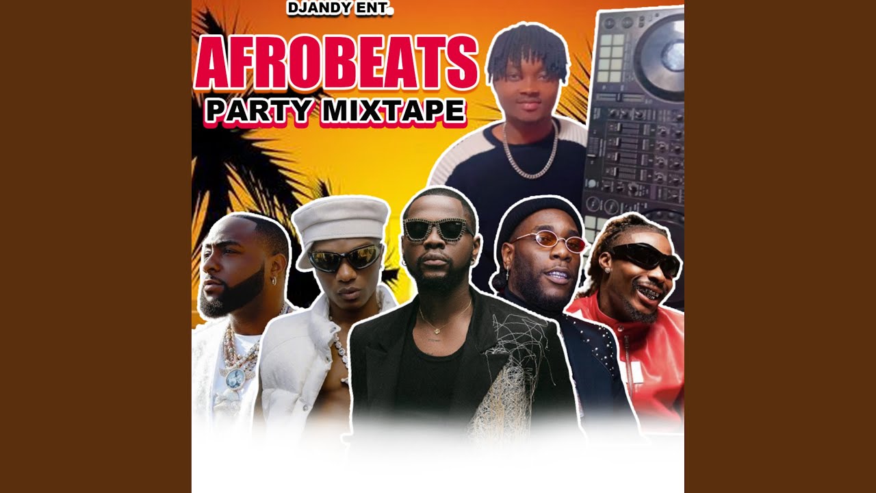 Afrobeats Party Mixtape (DJ Mix)