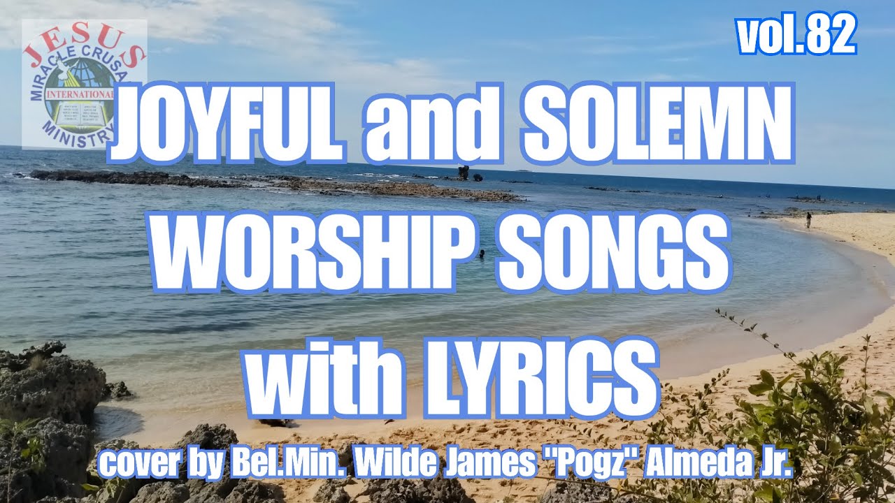 Joyful and Solemn Worship Songs with Lyrics vol.82 (Cover by Bel.Min.Pogz Almeda Jr.)| JMCIM SONGS|
