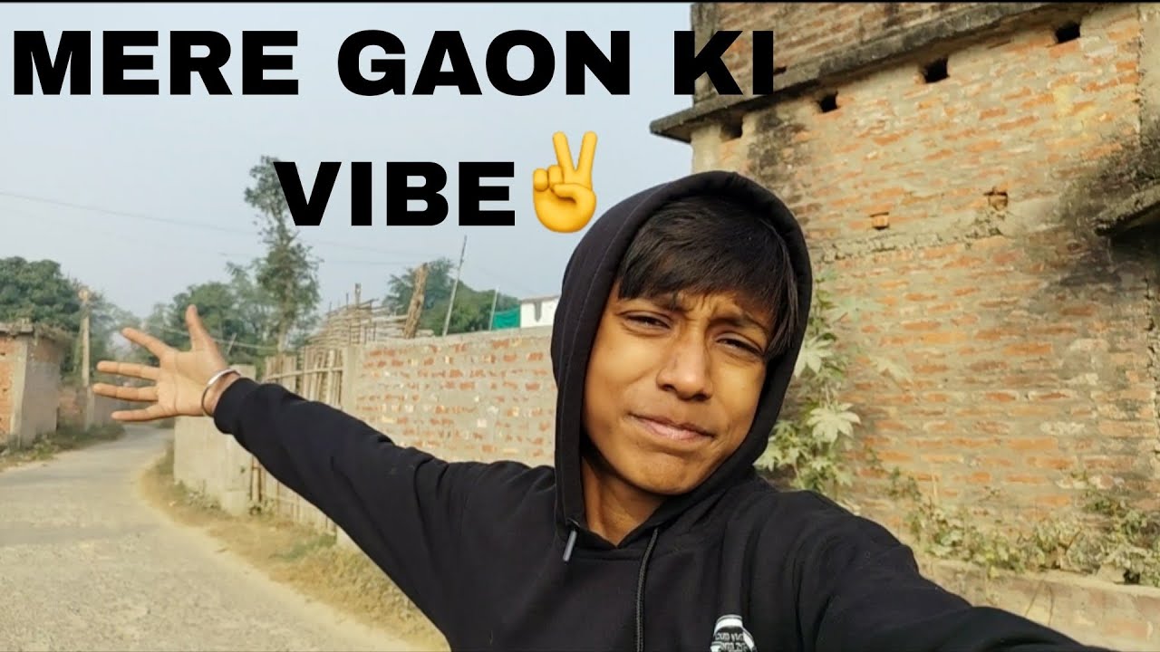 MERE GAON KI VIBE 😗✌️