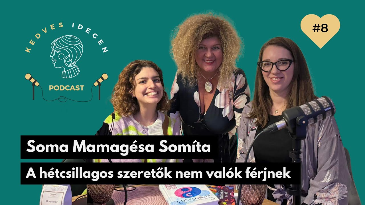 #8 Miért ne válasszunk férjnek hétcsillagos szeretőt és egyéb szerelmi tanácsok Soma Mamagésától