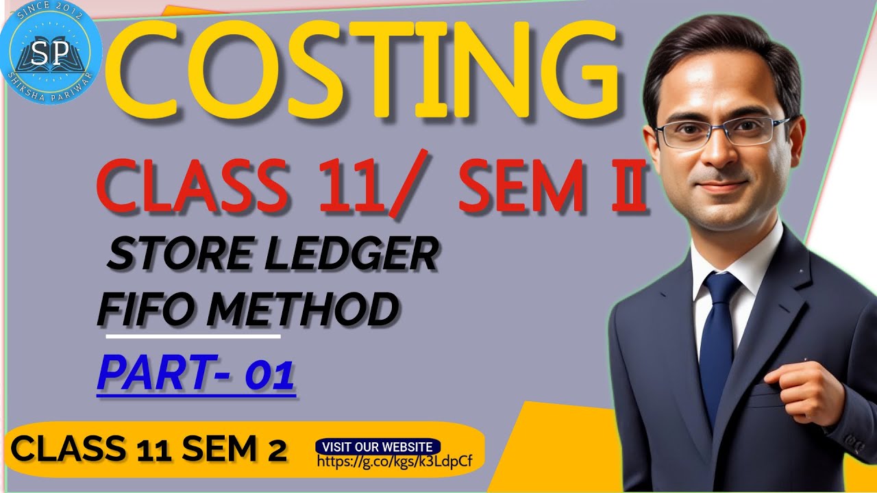 Class 12/ CLASS 11  SEM 2 I Costing 01 : Store Ledger | FIFO Method I IMPORTANT FOR HS 2025