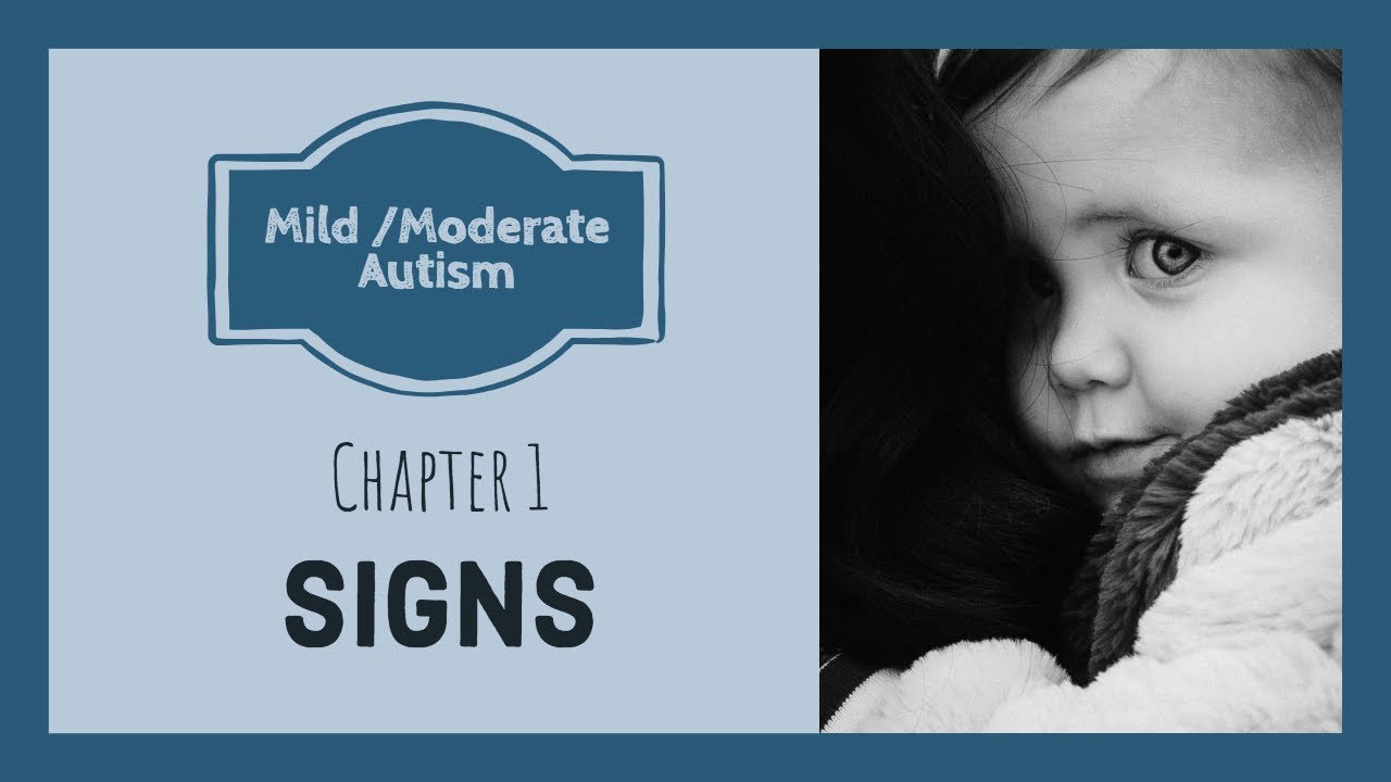 輕中度自閉症 - 特徵 Mild to Moderate Autism - Signs