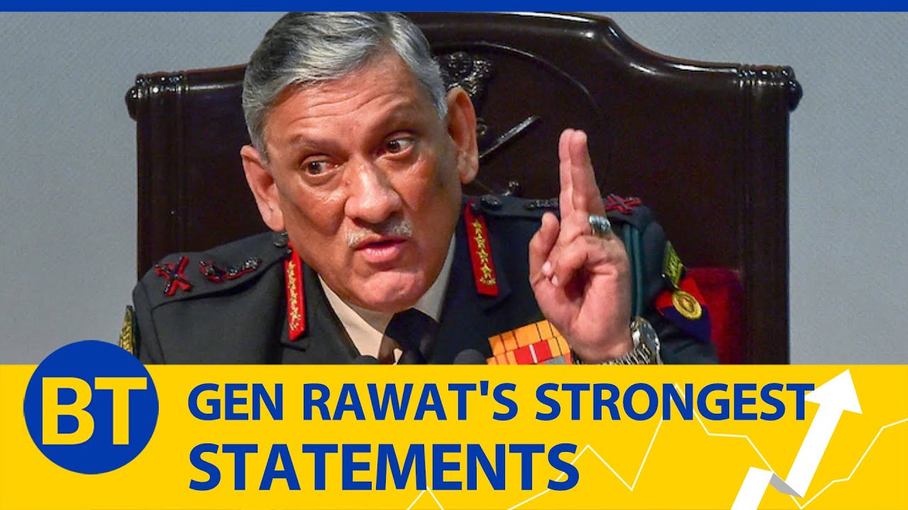 A special report on a few of Gen Bipin Rawat's strongest statements