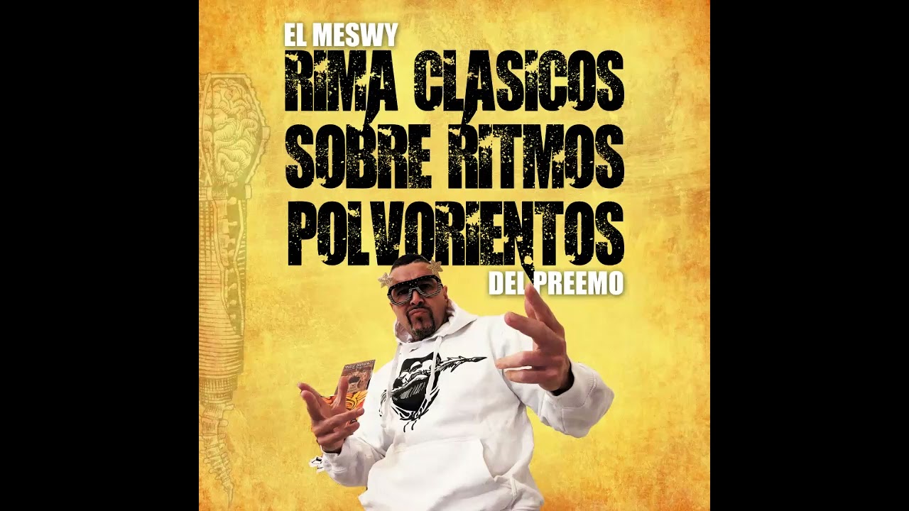 El Meswy rima clásicos sobre ritmos polvorientos del Preemo