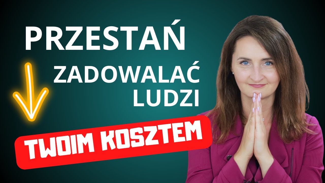 Jak przestać zadowalać innych ludzi swoim kosztem?