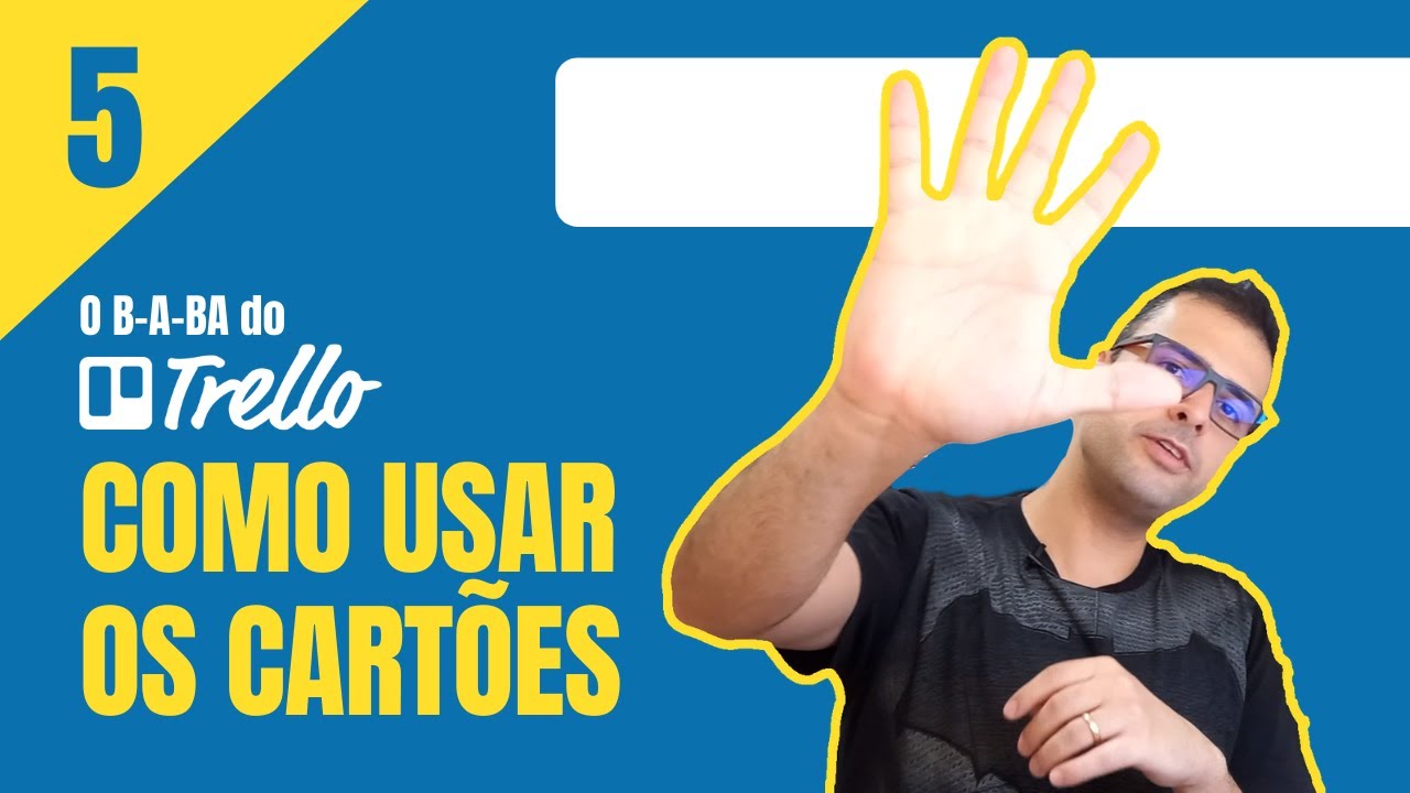 TRELLO: Como usar cartões e uma surpresa | O B A BA do Trello - Parte 5