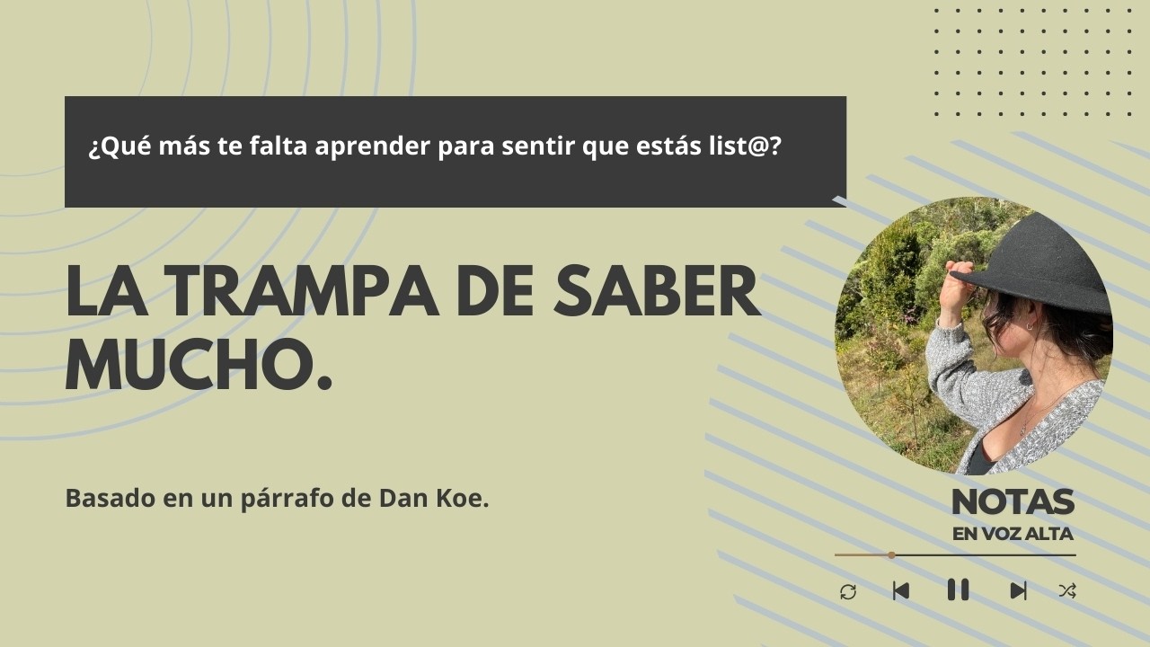 Episodio 36: La trampa de saber mucho.