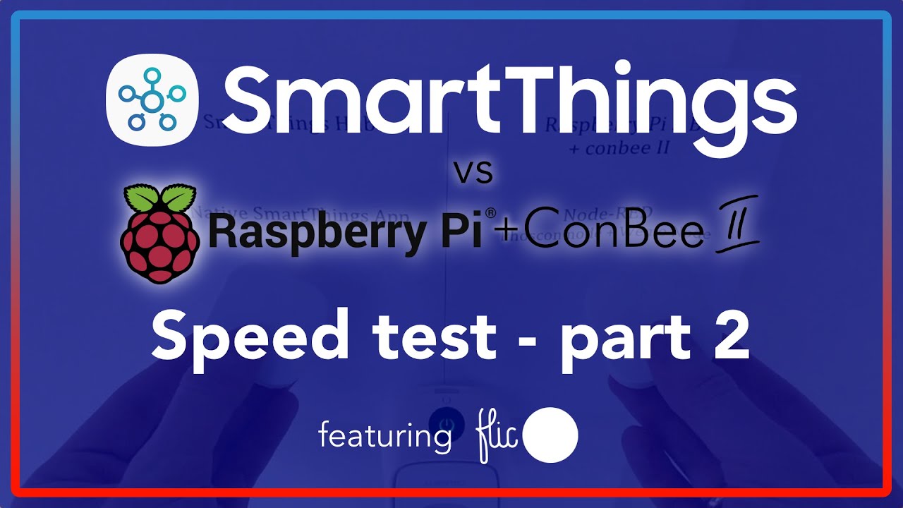 SmartThings vs Raspberry Pi + ConBee II vs Flic 2 speed test - Part 2
