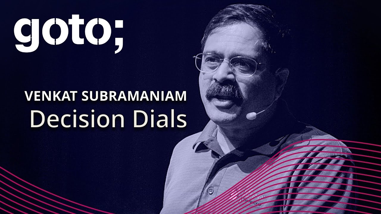 Decision Dials • Venkat Subramaniam • GOTO 2024