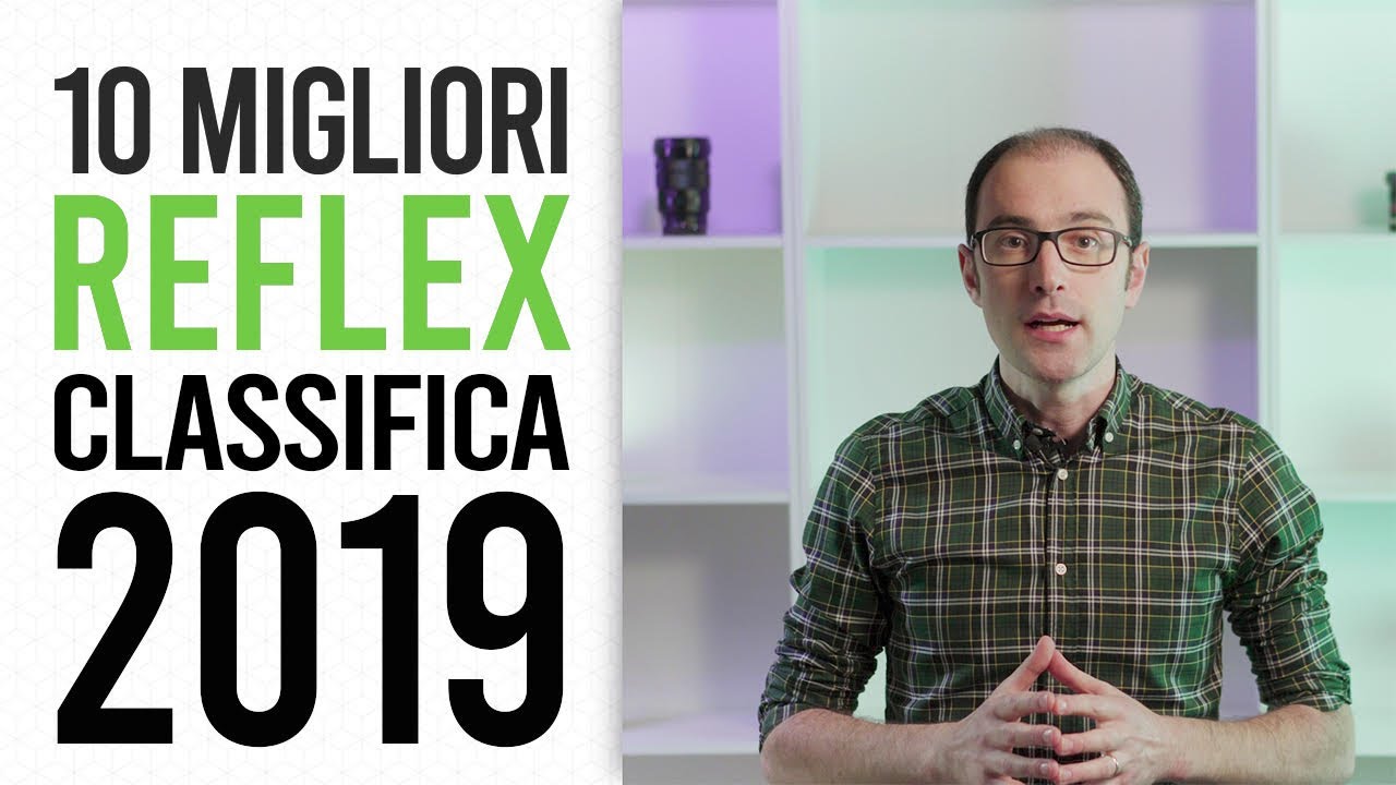 Le 10 Migliori Reflex del 2019 e Quale Acquistare - Classifica FHD