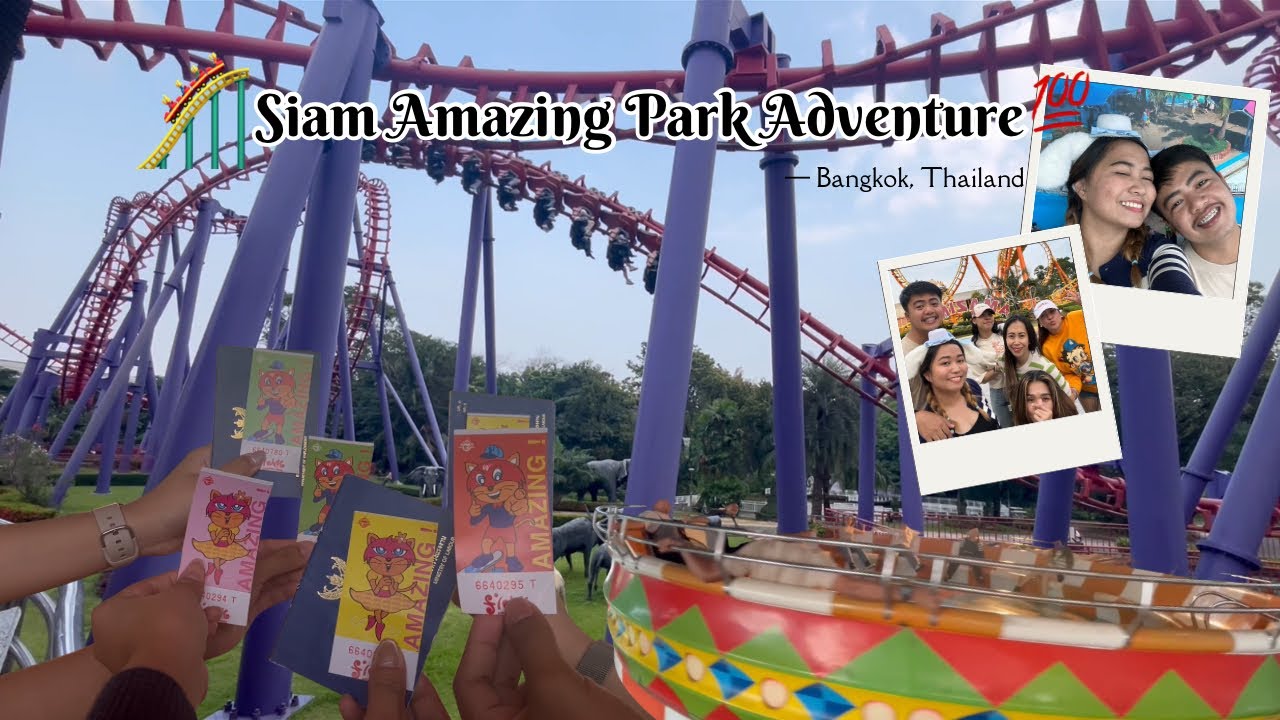Slice of Life: Siam Amazing Park Adventure 🎢💯