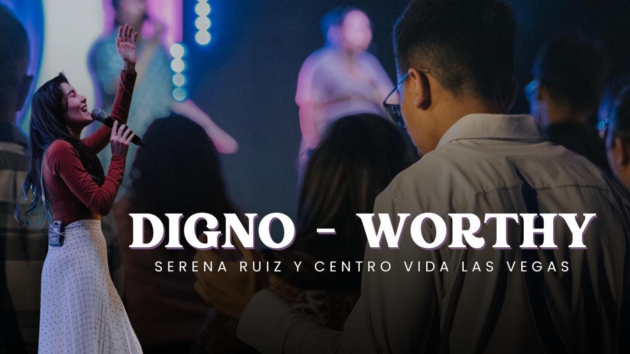 DIGNO / WORTHY by Elevation Worship | Serena Ruiz y CVC Las Vegas