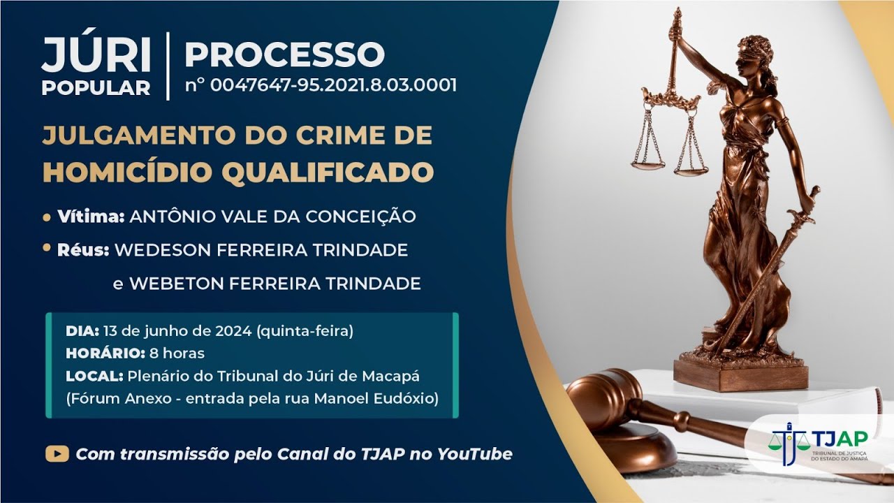 Júri Popular: Processo nº 0047647-95.2021.8.03.0001 (13 de junho de 2024).