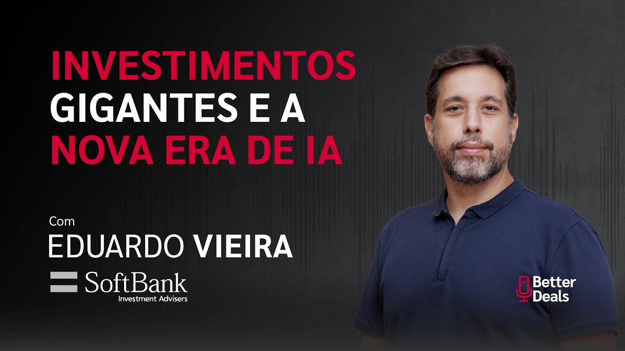 Por dentro dos bilhões do SoftBank e a tese de novos investimentos em IA | Eduardo Vieira