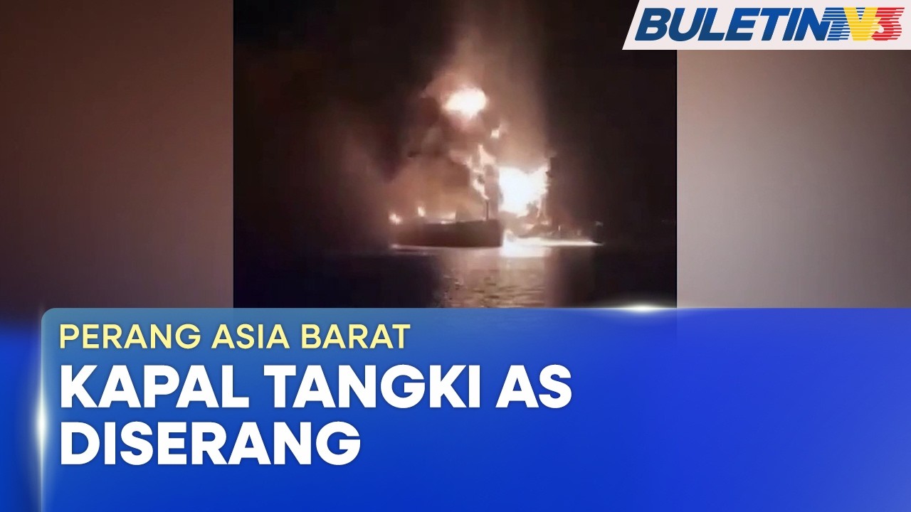 PERANG ASIA BARAT | Dua Kapal Tangki Diserang Di Iraq, Seorang Kru Maut