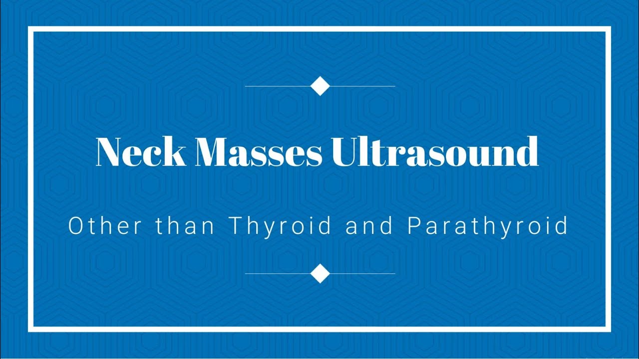 Neck Masses Ultrasound  other than Thyroid and parathyroid