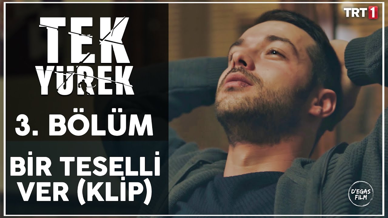 Tek Yürek 3. Bölüm - Bir Teselli Ver (Klip)