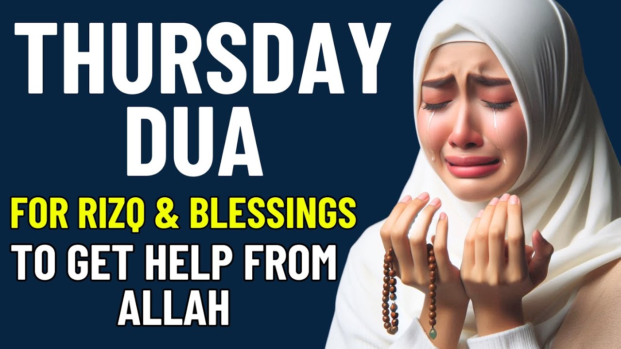 DUA FOR THURSDAY | Best Dua for Rizq, Wealth, Joy, Victory, and Blessing Every Day