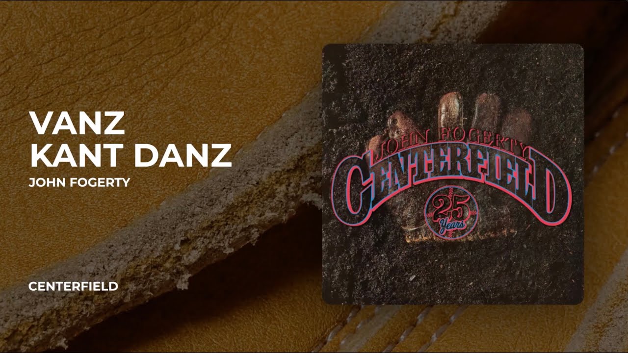 John Fogerty - Vanz Can't Danz from Centerfield