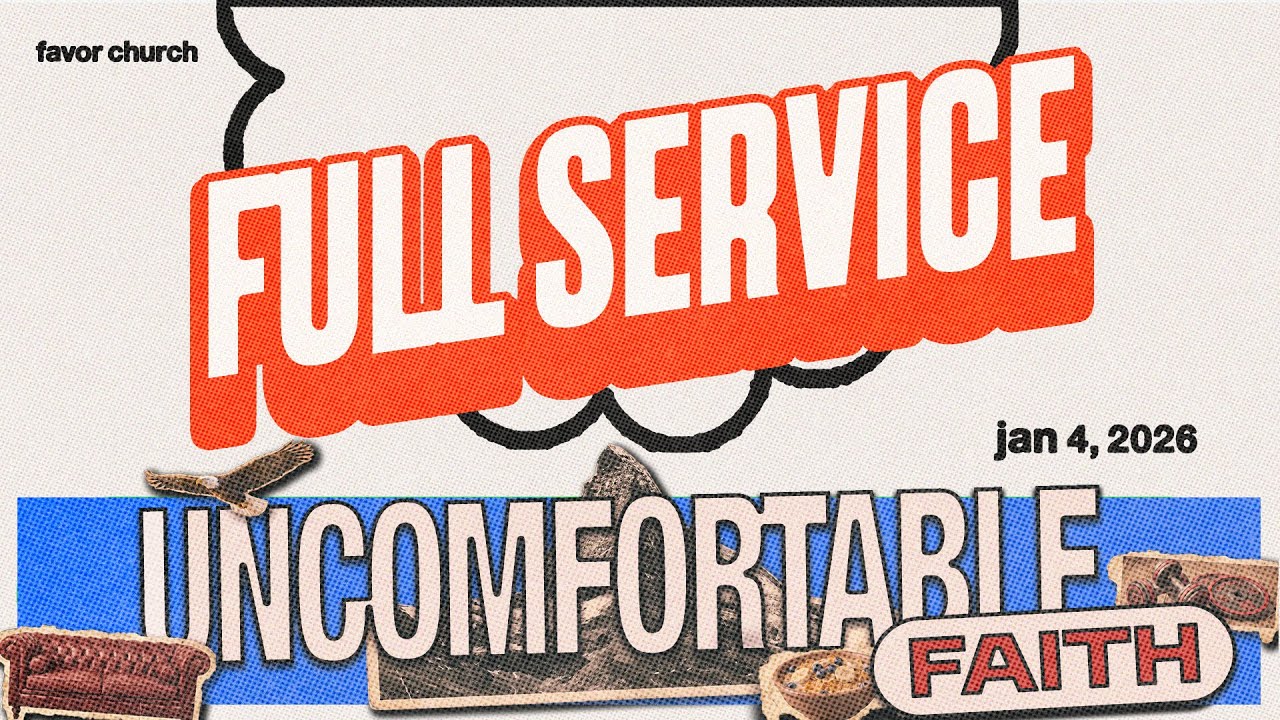 (FULL SERVICE) Uncomfortable Faith (James Aiton) // Favor Church