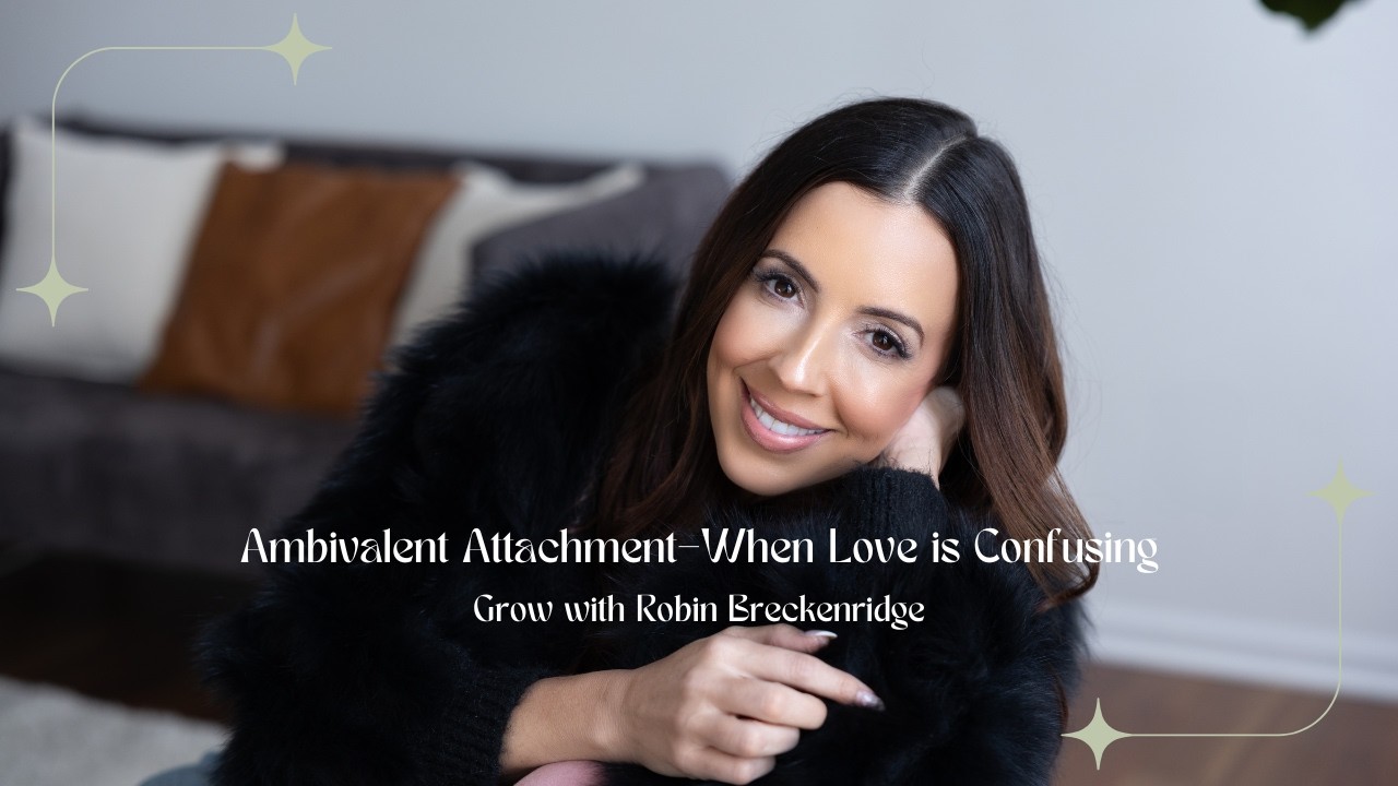 Episode 45: Ambivalent Attachment–When Love is Confusing