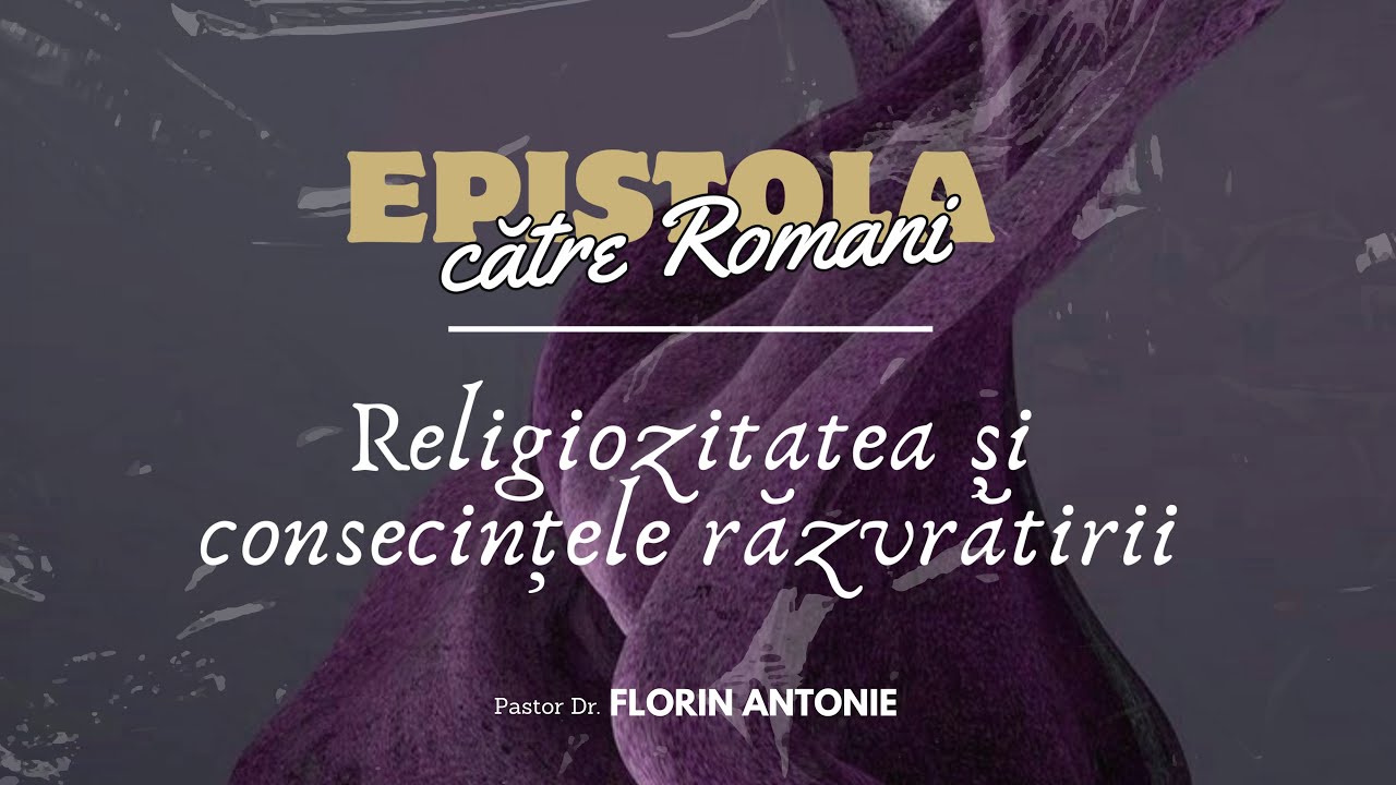 Religiozitatea și consecințele răzvrătirii omului (Ep2) | Florin Antonie