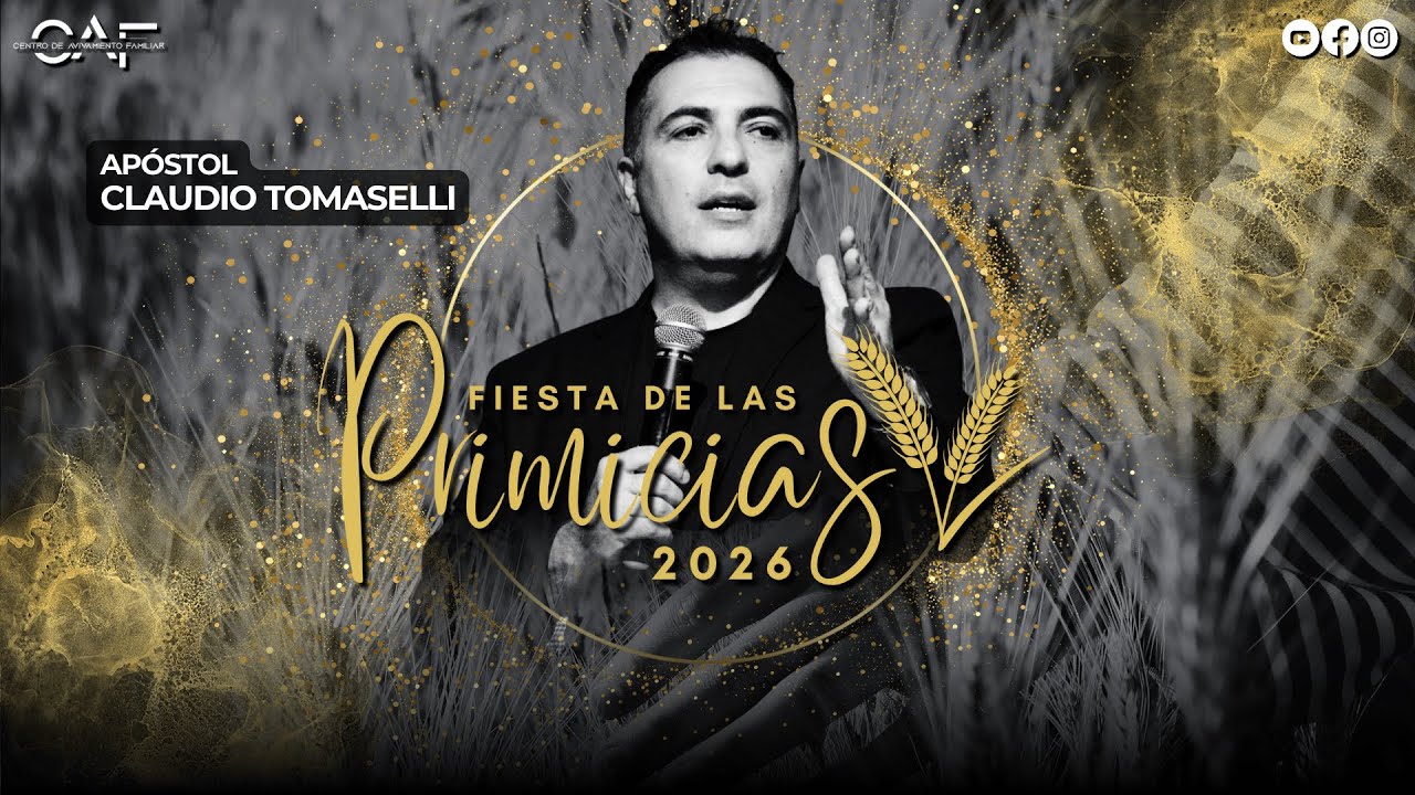 Fiesta De Las Primicias 2026  -  Apóstol Claudio Tomaselli