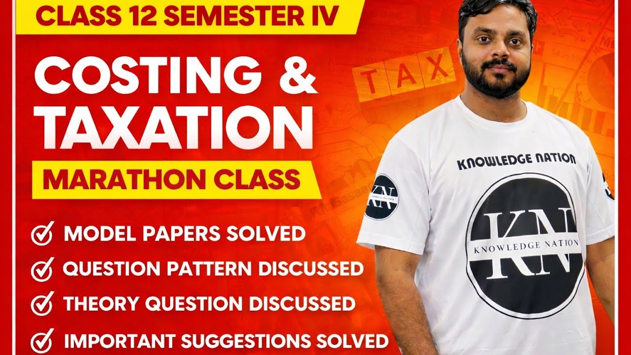 Costing & Taxation | Model Papers, Theory & Suggestions | Class 12 Semester IV 