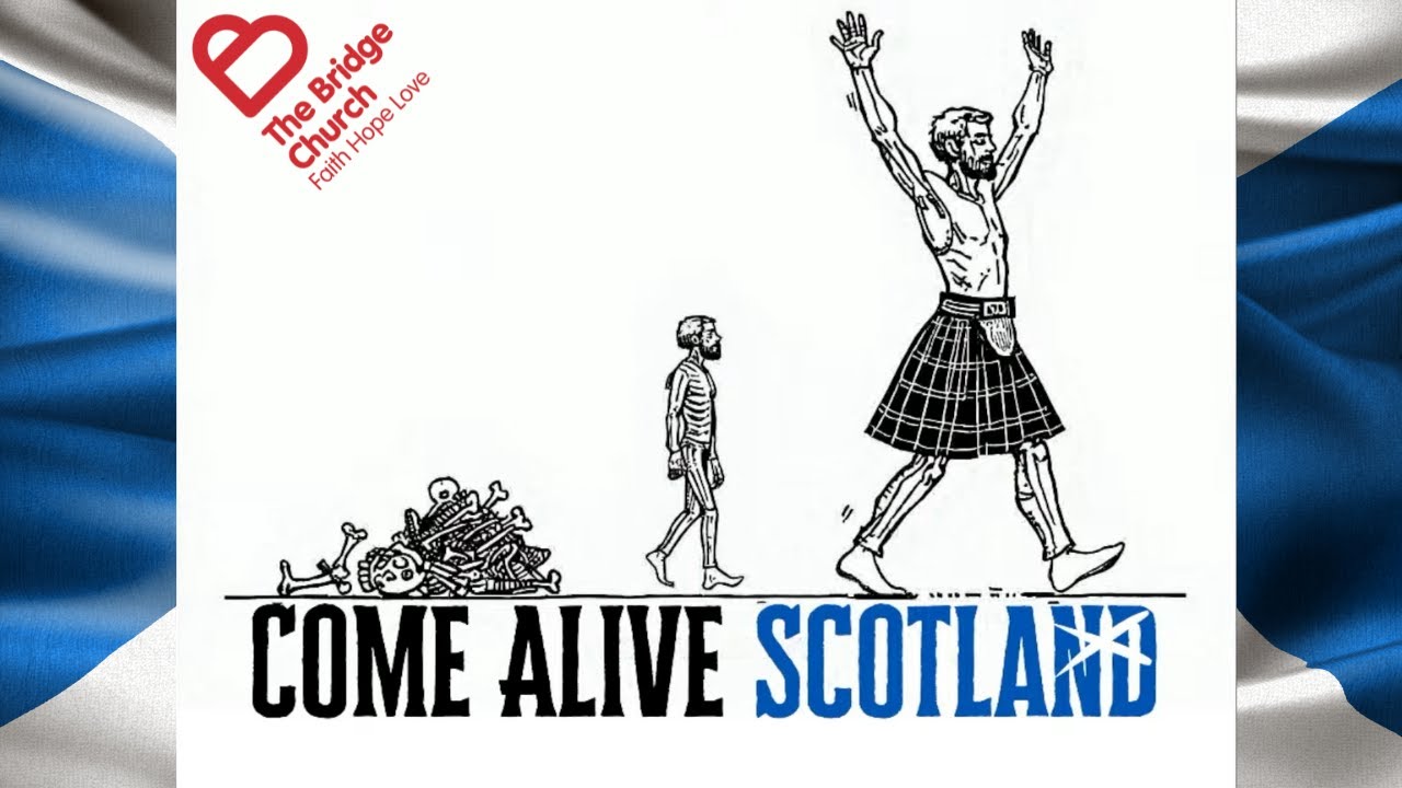The Bridge Church - Come Alive Scotland - Ps David McLaughlin