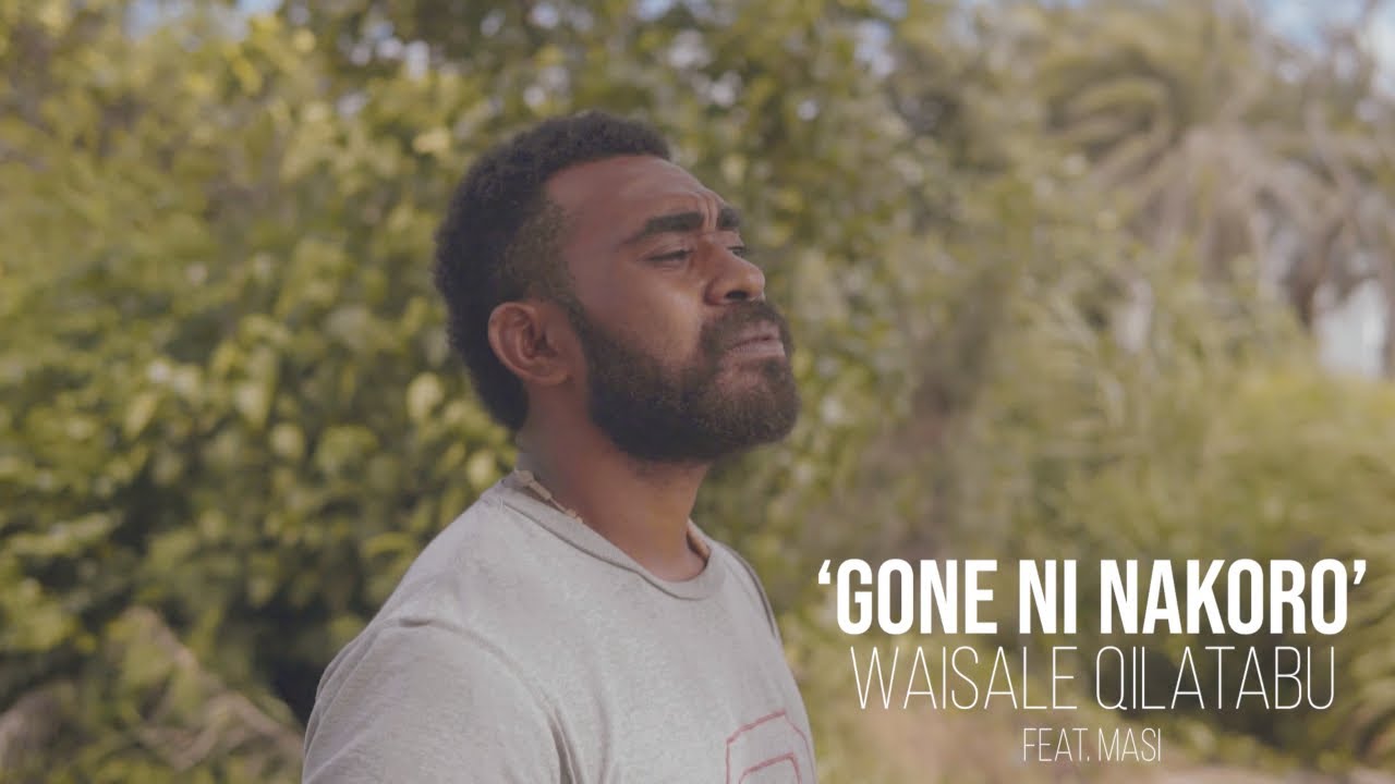 Gone Ni Nakoro - Waisale Qilatabu (feat. Masi)